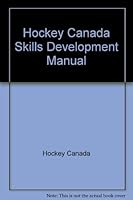 Hockey Canada Skills Development Manual 1894418603 Book Cover