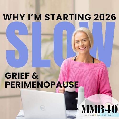 Episode 2: Grief & perimenopause - starting 2026 slow!