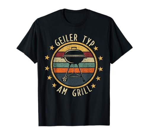Herren Geiler Typ am Grill BBQ Grillen Grillabend Grillsaison T-Shirt