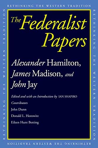 The Federalist Papers (Rethinking the Western Tradition) The Federalist Papers (Rethinking the Western Tradition)