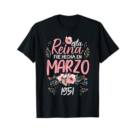 Hecha En Marzo 1951 Mujer Regalo 73 Años Cumpleaños Camiseta
