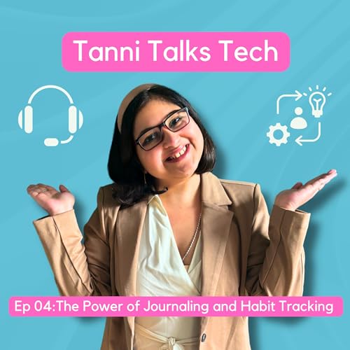 Episode 04: The Power of Habit Tracking and Journaling to Unlock Higher Productivity and Better Wellness