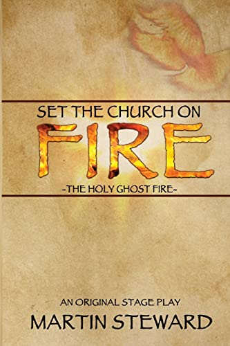 "Set The Church On Fire": The Holy Ghost Fire