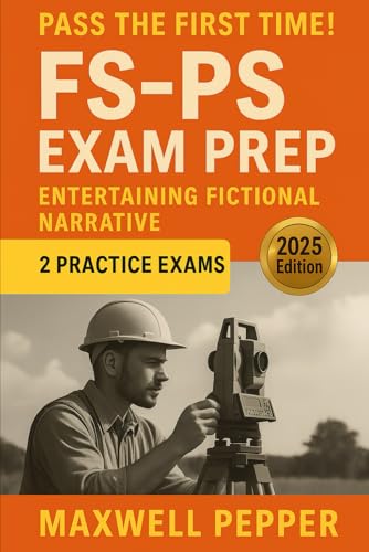 FS and PS Exam Prep: A Surveyor’s Tale – Story-Based Study Guide with Quizzes, Lessons, and Practice Exams