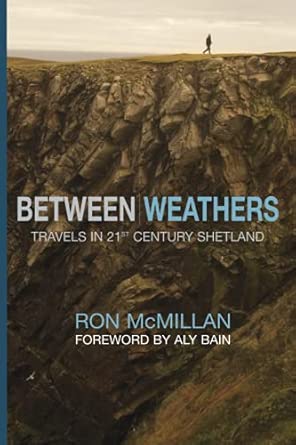 Between Weathers: Travels in 21st Century Shetland book cover