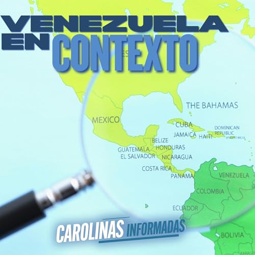 Venezuela en Contexto: Qu&eacute; Pas&oacute;, Qu&eacute; Est&aacute; Pasando y Por Qu&eacute; Importa Aqu&iacute;
