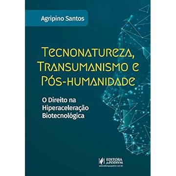 Capa do livro Tecnonatureza, Transumanismo e Pós-humanidade: o Direito na Hiperaceleração Biotecnológica