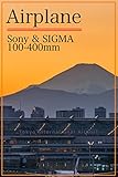 sony hv400v  Sony a7R4で撮影した飛行機写真66枚（100-400mm) (English Edition)