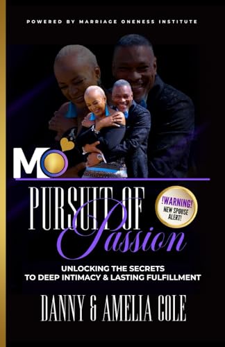 Pursuit of Passion: Unlocking The Secrets To Deep Intimacy & Lasting Fulfillment