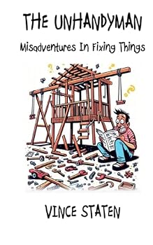 Paperback The Unhandyman: Misadventures in Fixing Things Book