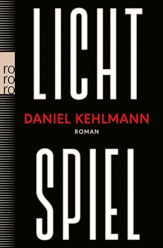Lichtspiel: Roman | Ein Geniestreich von einem Roman, ein Buch, das bleiben wird. ARD Druckfrisch (German Edition)