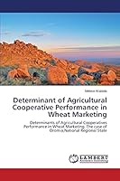 Determinant of Agricultural Cooperative Performance in Wheat Marketing 3659443018 Book Cover