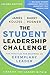The Student Leadership Challenge: Five Practices for Becoming an Exemplary Leader