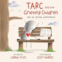 Tarc and the Grieving Children: We all grieve differently 1068362510 Book Cover