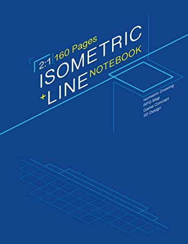 2:1 Isometric graph plus line notebook: for isometric gaming sketch, technical drawing, 3d, game conceptual draft, 160 pages, book size 8.5” x 11”