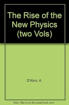 The rise of the new physics: its mathematical and physical theories: [vol. II : Relativity and the quantum theory ...]