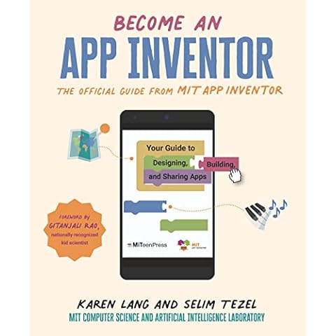 Become an App Inventor: The Official Guide from MIT App Inventor: Your Guide to Designing, Building, and Sharing Apps Cover