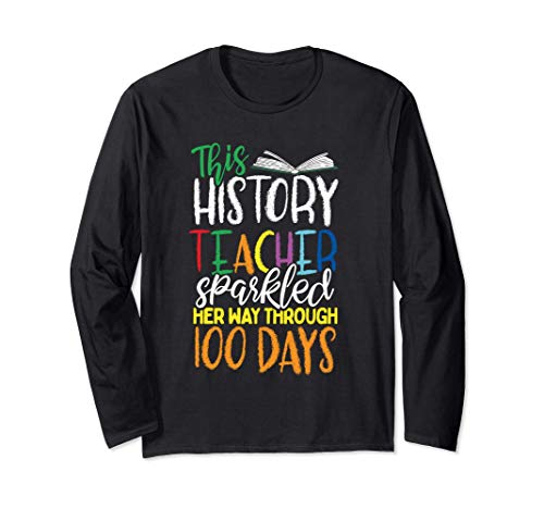 100 Days of History Teacher Gift Geek 100th Day of School Maglia a Manica