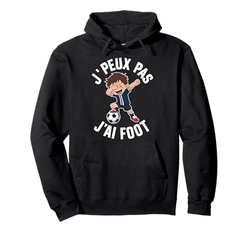 J´Peux Pas J´Ai Foot Football Enfant Garcon Sweat à Capuche