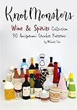 Knotmonsters: Wine & Spirits Collection: 30 Amigurumi Crochet Patterns