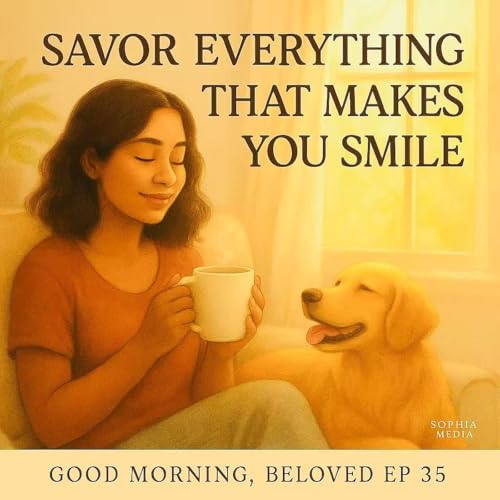 『Good Morning, Beloved, E35: Savor Everything That Makes You Smile』のカバーアート