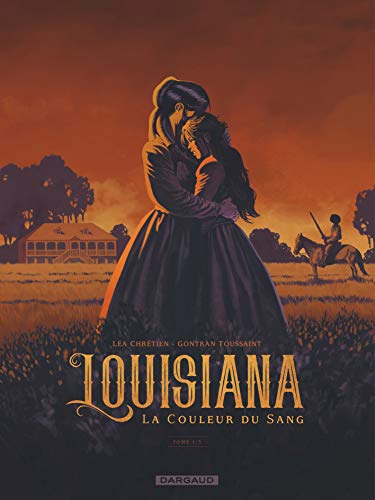 Louisiana, la couleur du sang - tome 1 - Louisiana, la couleur du sang