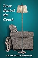 From Behind the Couch: Reflections on the Spaces Between 1519456794 Book Cover