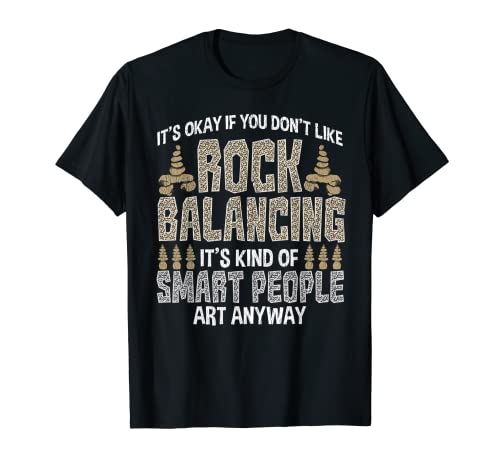 Rock Balancing Gifts Divertido dicho apilamiento de piedra y mojones Camiseta