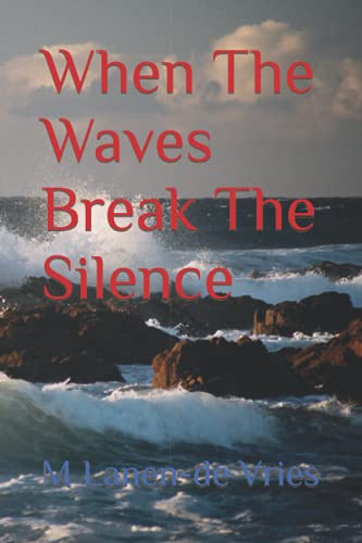 When The Waves Break The Silence