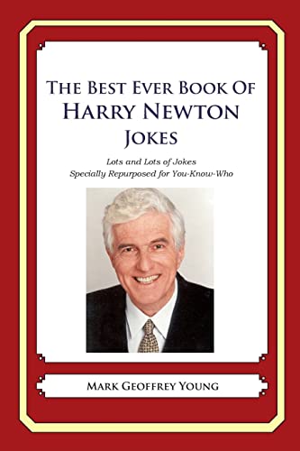 The Best Ever Book of Harry Newton Jokes: Lots and Lots of Jokes Specially Repurposed for You-Know-Who