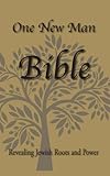 One New Man Bible: Revealing Jewish Roots and Power (Hardcover)