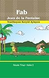  Fab Jean de La Fontaine: Tradiksyon Kreyòl Ayisyen (Haitian Creole) (Creole Edition)