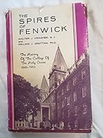 The Spires Of Fenwick: The History of the College of The Holy Cross 1843-1963 B003L1K1XQ Book Cover