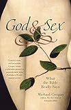 God and Sex: What the Bible Really Says