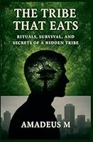 The Tribe That Eats B0G45V3YQ2 Book Cover