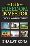 The Freedom Investor: Your Roadmap to Wealth Through Equities, Real Estate, Private Markets, and More!