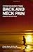 Rapid Recovery from Back and Neck Pain: A Nine-Step Recovery Plan for tension myositis syndrome (TMS) offers a proven step-by-step recovery plan that ... neck, hand, and knee pain, sciatica, and CTS