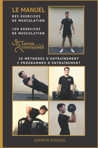 Le manuel des exercices de musculations: 100 EXERCICES DE MUSCULATIONS