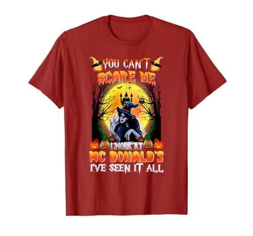 You Can't Scare Me I Work At McDonald's I've Seen It All T-Shirt, Men, Cranberry Red, Small