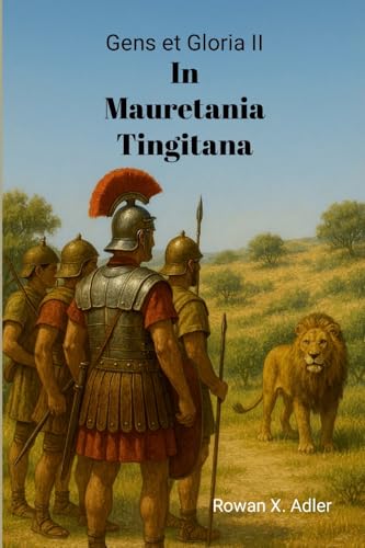 Gens et Gloria II: In Mauretania Tingitana (Latin Edition)