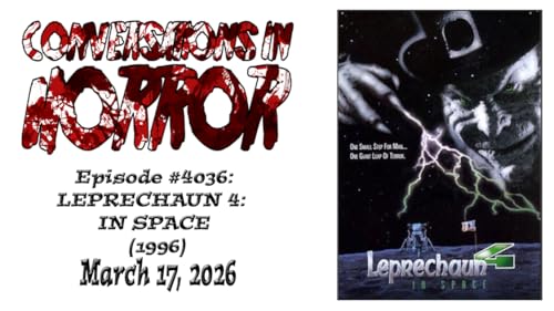Episode #4036 - "Leprechaun 4: In Space"