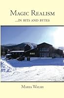 Magic Realism: ...in Bits and Bytes 1419647288 Book Cover