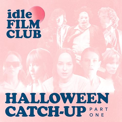 Episode 20: Halloween Catch Up - Part One