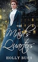 The Maid's Quarters (Crawford Family) (Volume 3) 0578165988 Book Cover
