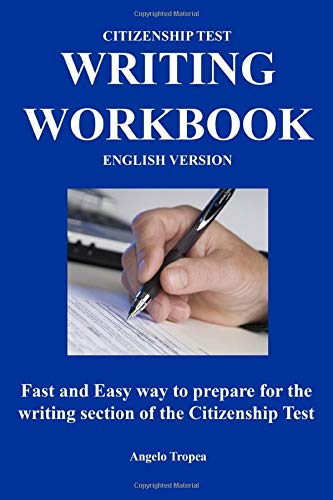 Citizenship Test Writing Workbook (English Version): Fast And Easy Way To Prepare For The Writing Section Of The Citizenship Test #TOP10