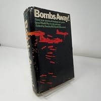 Bombs Away! True Stories of Strategic Airpower from World War I to the Present. 0385047177 Book Cover