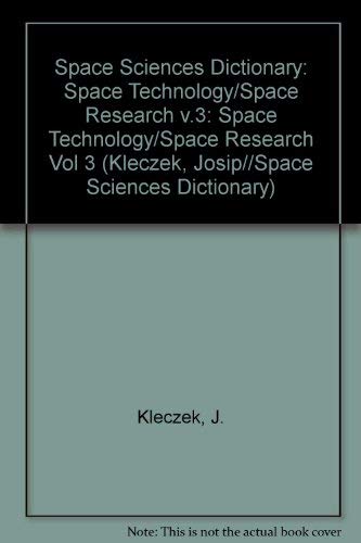 Space Technology/Space Research (v.3) (Space Sciences Dictionary)