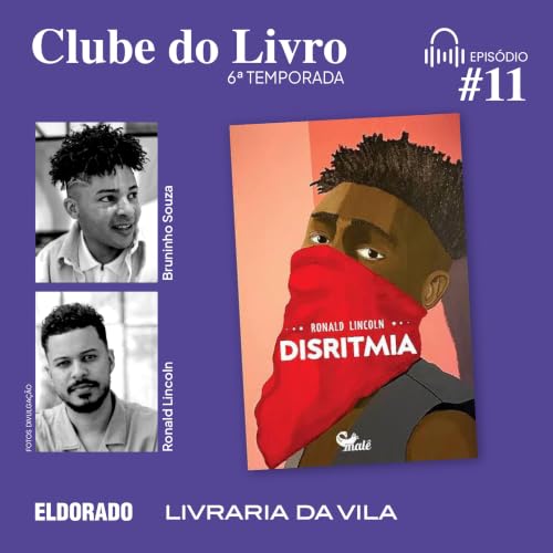 T06 #11: 'Disritmia', com Bruninho Souza e Ronald Lincoln