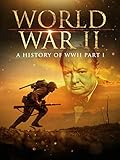 World War II: A History of WWII (Part 1)