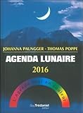 Agenda lunaire 2016 : L'agenda tout en couleur Carnet , journal (French Edition)